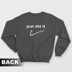 Just Did It Funny Sweatshirt